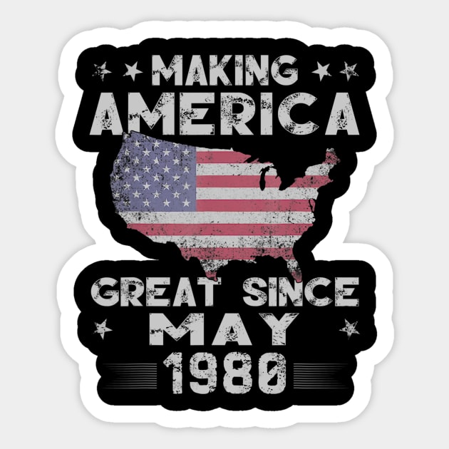 39th Birthday Gift Making America Great Since May 1980 Sticker by bummersempre66